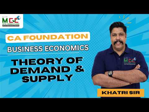 Theory of Demand & Supply | Business Economics | CA Foundation | Khatri Sir