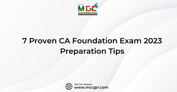 7 Proven CA Foundation Exam 2023 Preparation Tips