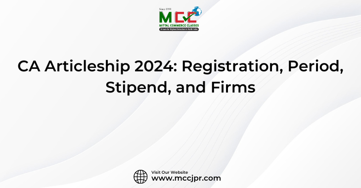 CA Articleship 2024: Registration, Period, Stipend, and Firms
