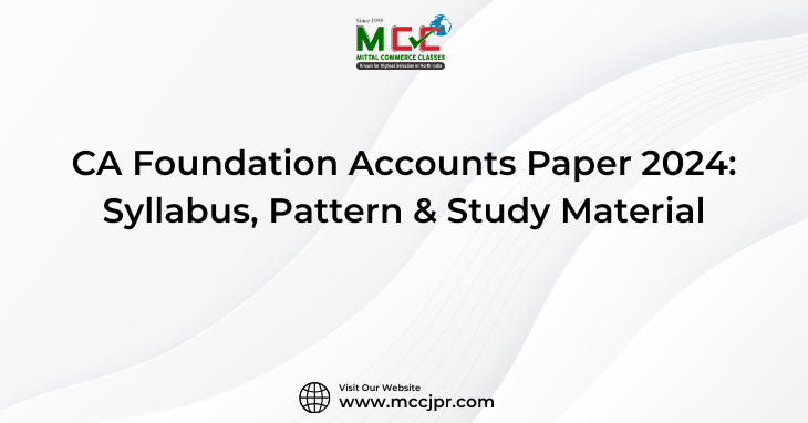 CA Foundation Accounts Paper 2024: Syllabus, Pattern & Study Material