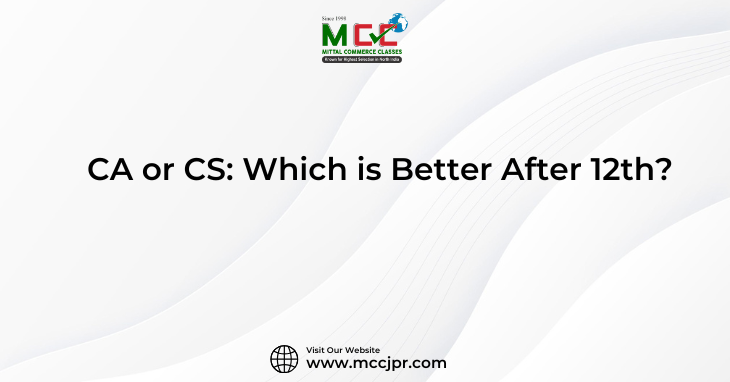 CA or CS: Which is Better After 12th?