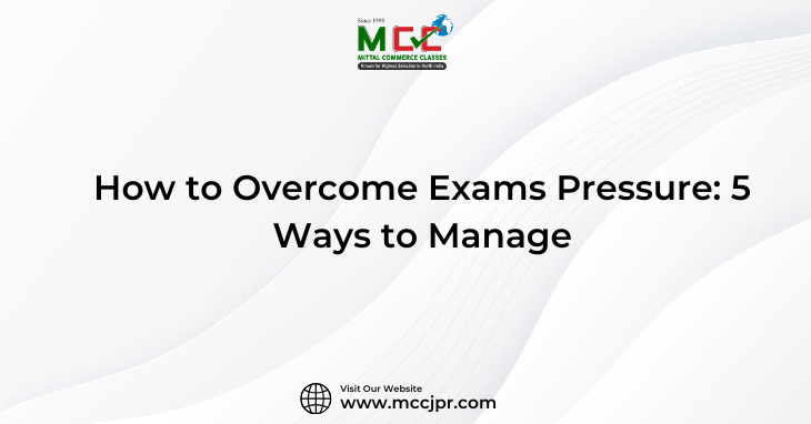 How to Overcome Exams Pressure: 5 Ways to Manage