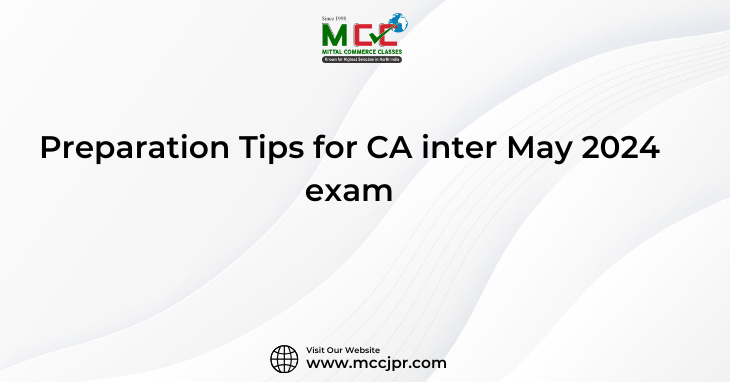 Preparation Tips for CA inter May 2024 exam