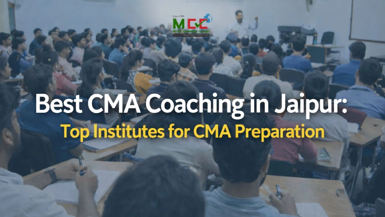 Best CMA Coaching in Jaipur: Top Institutes for CMA Preparation