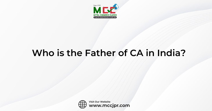 Who is the Father of CA in India?
