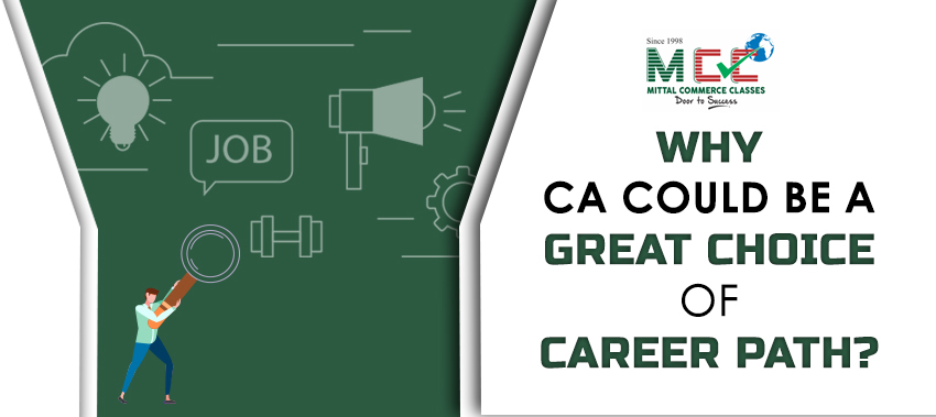 WHY CA COULD BE A GREAT CHOICE OF CAREER PATH?