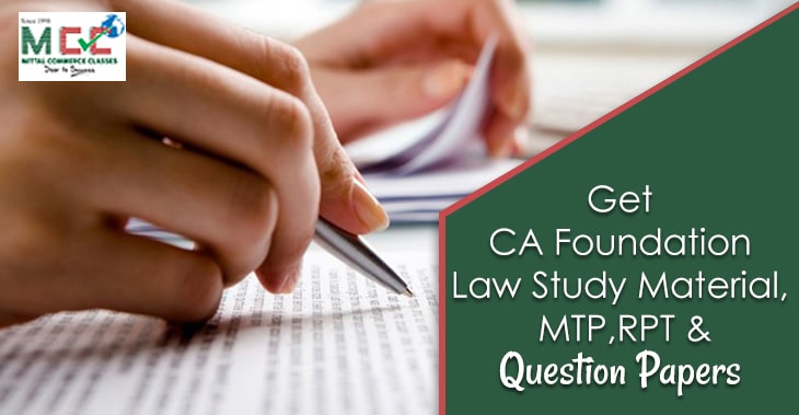 Get CA Foundation Law Study Material, MTP, RPT and Question Papers