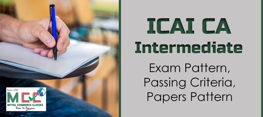 ICAI CA intermediate exam pattern, ,marking scheme, papers pattern and passing criteria for 2019