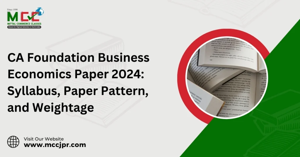 CA Foundation Business Economics Paper 2024: Syllabus, Paper Pattern, and Weightage
